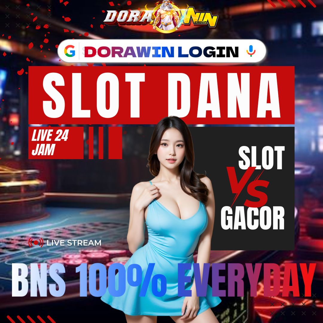 Dorawin: Situs Slot Dana Tanpa Potongan Terbaru Mudah Gacor Hari ini & Link Agen Slot 777